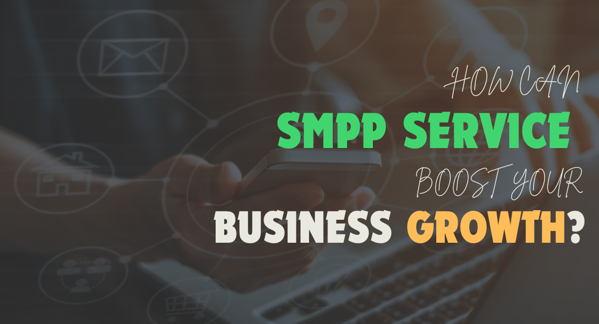 how smpp service boosts your business growth